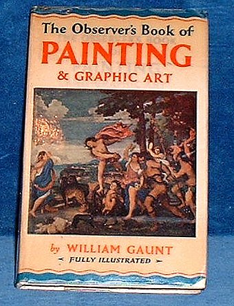 Gaunt,William - OBSERVER'S BOOK OF PAINTING AND GRAPHIC ART