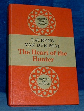 Van der Post,Laurens - THE HEART OF THE HUNTER 1969