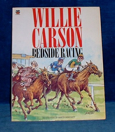 Carson,Willie - BEDSIDE RACING Illustrations by Martin Honeysett