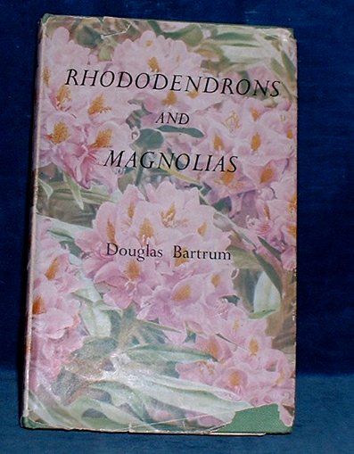 Bartrum,Douglas - RHODODENDRONS AND MAGNOLIAS 1957