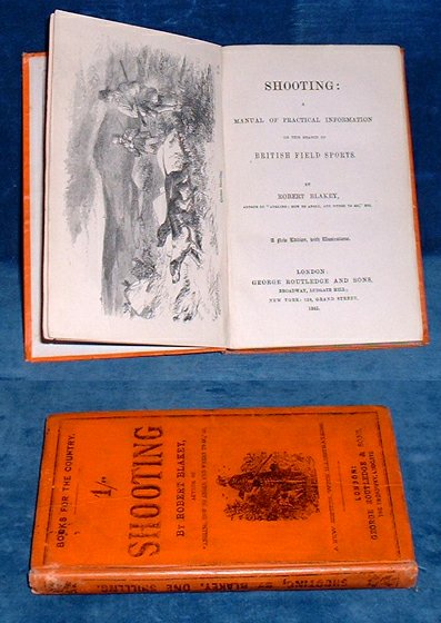 Blakey,Robert - SHOOTING Manual of Practical Information on This Branch of British Field Sports 1865