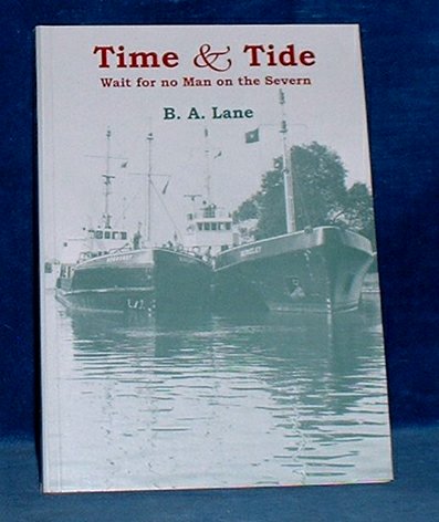 Lane,B.A. - TIME & TIDE Wait for no Man on the Severn 1993