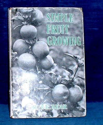 Bear, P.K. - SIMPLE FRUIT GROWING c.1948