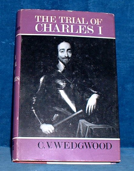 Wedgwood, C.V. - THE TRIAL OF CHARLES I 1966