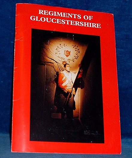 REGIMENTS OF GLOUCESTERSHIRE illustrated 1991