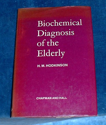 Hodkinson - BIOCHEMICAL DIAGNOSIS OF THE ELDERLY 1977