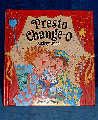 Wood,Audrey - PRESTO CHANGE-O