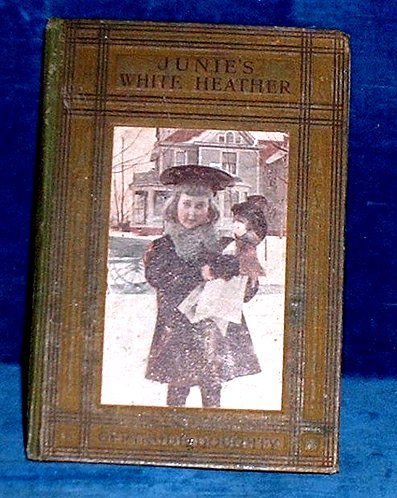 Doughty,Gertrude - JUNIE'S WHITE HEATHER. Illustrations by Florence Meyerheim 1908