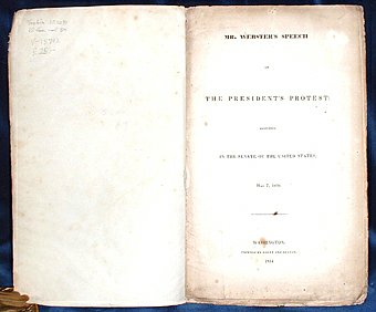 Webster,Daniel - Mr. Webster's Speech on the President's Protest .. May 7, 1834