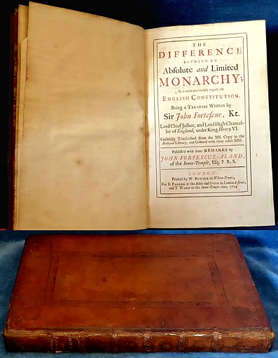 Fortescue - DIFFERENCE BETWEEN AN ABSOLUTE & LIMITED MONARCHY 1714