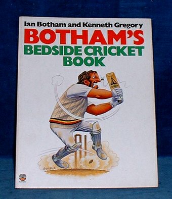 Botham,Ian and Kenneth Gregory - BOTHAM's BEDSIDE CRICKET BOOK Illustrations by Haro