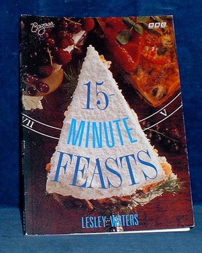 Waters,Lesley - FIFTEEN-MINUTE FEASTS