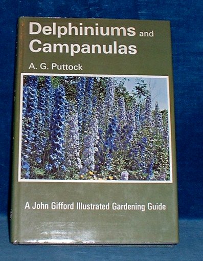 Puttock,A.G. - DELPHINIUMS AND CAMPANULAS (A John Gifford Illustrated Gardening Guide)