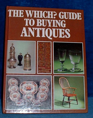 Feild,Rachael - THE WHICH GUIDE TO BUYING ANTIQUES