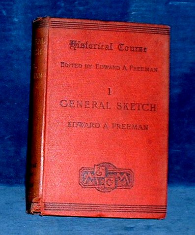 Freeman,Edward A. - GENERAL SKETCH OF EUROPEAN HISTORY