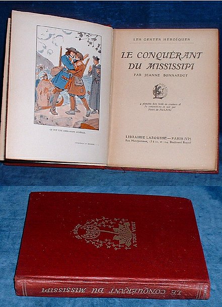 Bonnardot, Jeanne - LE CONQUERANT DU MISSISSIPI par Jeanne Bonnardot. 4 planches hors texte en couleurs et 50 compositions en noir par Henri de Nolhac.