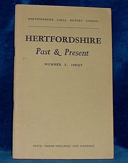 Hertfordshire Local History Council - HERTFORDSHIRE PAST & PRESENT Number 3, 1962/3
