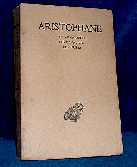 Aristophanes - Tome I. LES ACHARNIENS - LES CAVALIERS - LES NUEES. Texte etabli par Victor Coulon et trad. par Hilaire Van Daele
