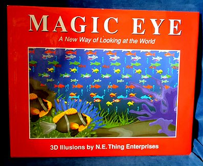N.E. Thing Enterprises - MAGIC EYE A New Way of Looking at the World 3D Illusions by N.E. Thing Enterprises.