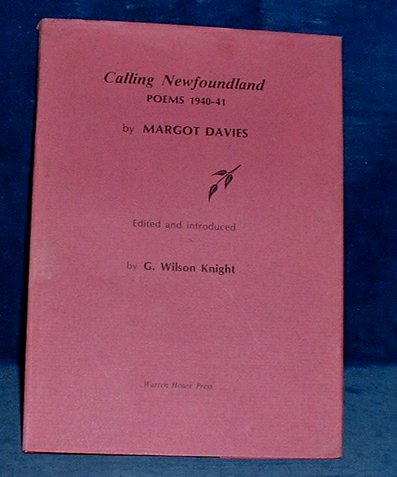 Davies,Margot - CALLING NEWFOUNDLAND POEMS 1940-41 edited and introduced by G. Wilson Knight