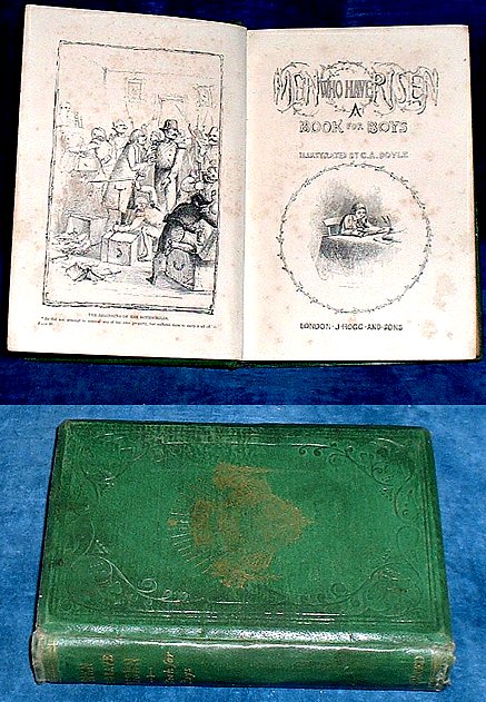 Hogg, James (1830-1910) editor - MEN WHO HAVE RISEN A Book for Boys illustrated by C.A. Doyle