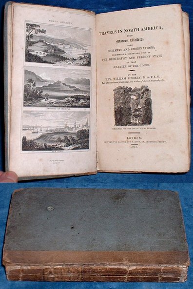 Bingley,William (1774-1823) - TRAVELS IN NORTH AMERICA, from Modern Writers. With Remaks and Observations; exhibiting a connected view of the Geography and Present state of that Quarter of the Globe. By the Rev. William Bingley .. Designed for the Use of Young Persons.