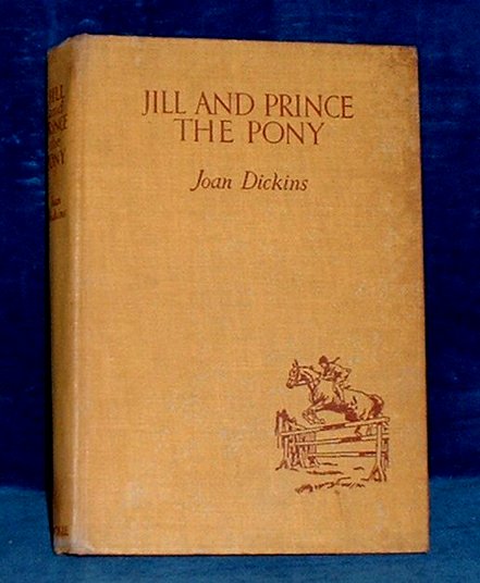 Dickens, Joan (illustrated by Stanley Lloyd) - JILL AND PRINCE THE PONY illustrated by stanley Lloyd