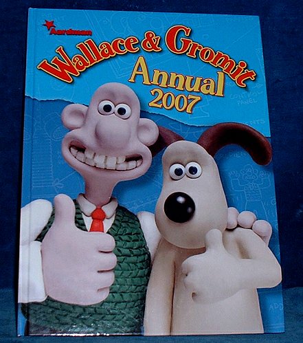 Aardman Animations/Wallace & Gromit Ltd. - WALLACE & GROMIT ANNUAL 2007