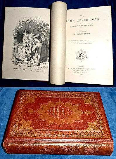 Mackay, Charles (1814-1889) - THE HOME AFFECTIONS Pourtrayed [sic] by the Poets. Selected and edited by Charles Mackay. Illustrated with one hundred engravings, drawn by eminent artists, and engraved by the brothers Dalziel.