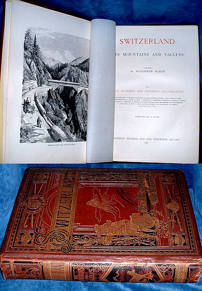 Raden, Woldermar - SWITZERLAND, its Mountains and Valleys .. with four hundred and eighteen illustrations.